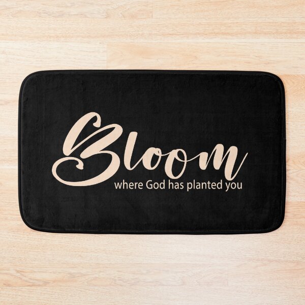 Item preview, Bloom Where You Are Planted – Christian Encouragement designed and sold by Verse & Vibes.