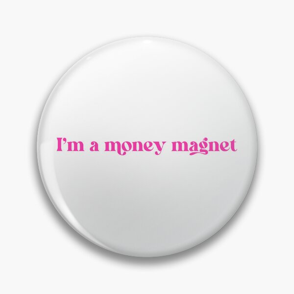 Item preview, I’m a money magnet designed and sold by The Quantum Cutie.