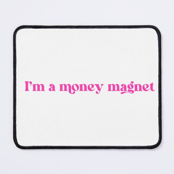 Item preview, I’m a money magnet designed and sold by The Quantum Cutie.