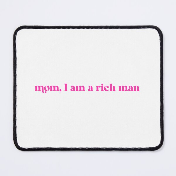Item preview, mom I am a rich man designed and sold by The Quantum Cutie.