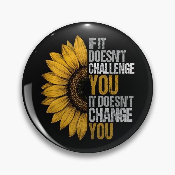 Item preview, If it doesn't challenge you it doesn't change you designed and sold by Tiny-Love ⭐⭐⭐⭐⭐.