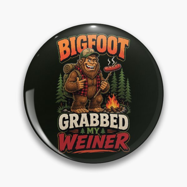 Item preview, Bigfoot Grabbed My Weiner Camping Humor designed and sold by Victor Shadehorn.