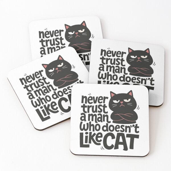 Item preview, Never Trust a Man Who Doesn’t Like Cat – Funny cat statement design designed and sold by Mavriboy.