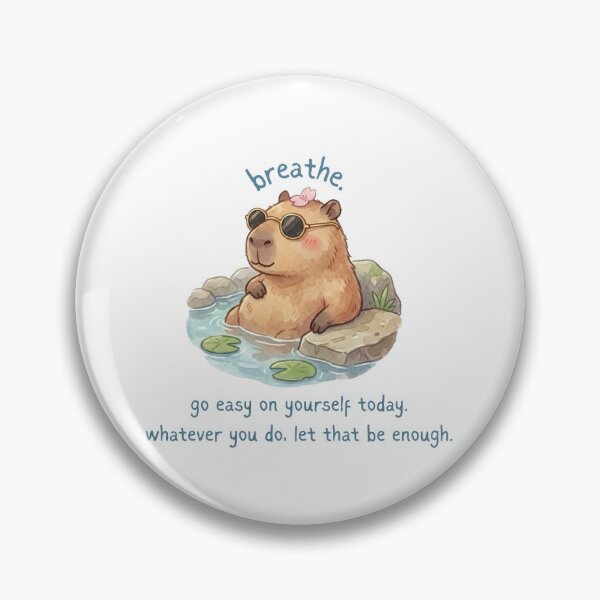 Item preview, Breathe. Be easy on yourself today. Whatever you do, let that be enough. Capybara | Reminder designed and sold by SunnySideNotes.