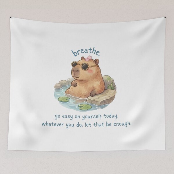 Item preview, Breathe. Be easy on yourself today. Whatever you do, let that be enough. Capybara | Reminder designed and sold by SunnySideNotes.