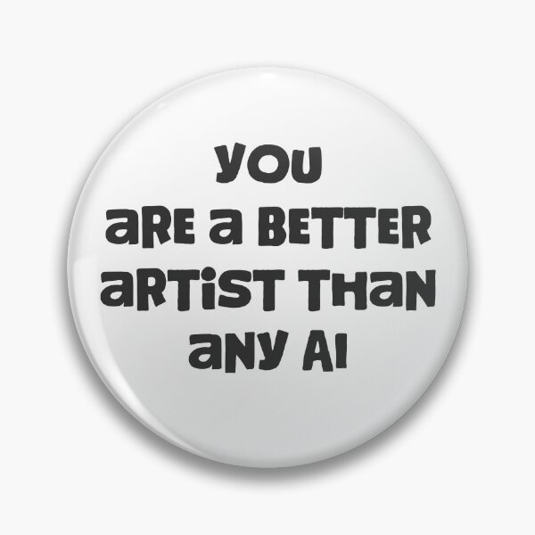 Item preview, You Are a Better Artist Than Any AI designed and sold by StudioAyinla.