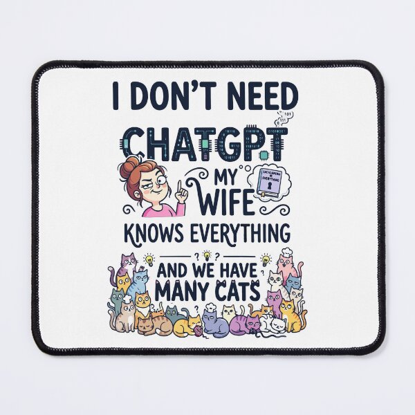 Item preview, Don't Need ChatGPT Wife Knows Everything designed and sold by RamyGallery.