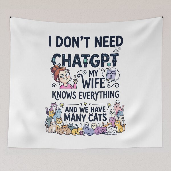 Item preview, Don't Need ChatGPT Wife Knows Everything designed and sold by RamyGallery.