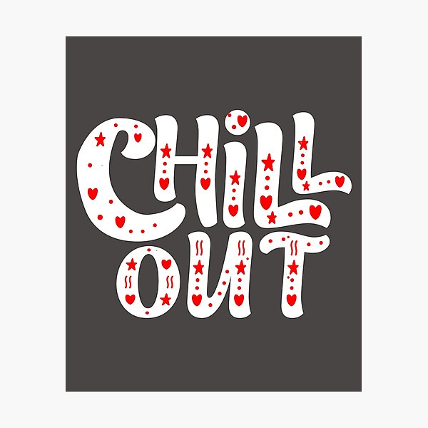Item preview, Chill out designed and sold by Tiny-Love ⭐⭐⭐⭐⭐.
