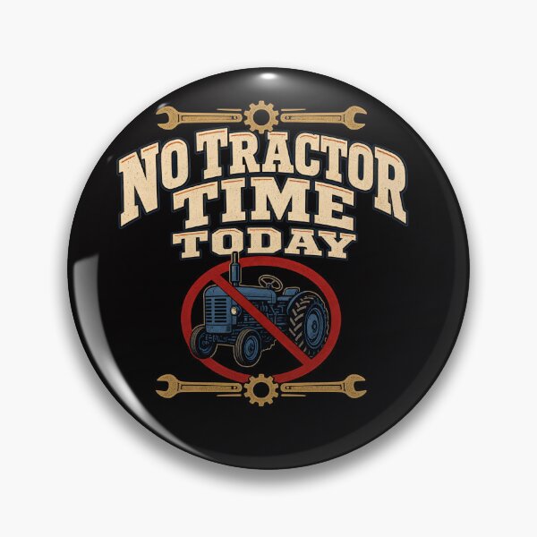 Item preview, No Tractor Time Today, Funny Farm Tractor designed and sold by Hannah  Pillic.