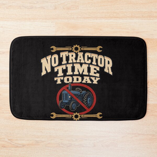 Item preview, No Tractor Time Today, Funny Farm Tractor designed and sold by Hannah  Pillic.