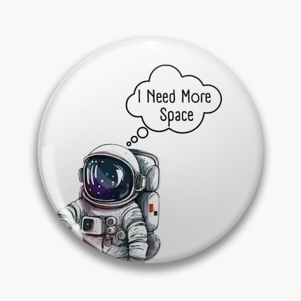 Item preview, I Need More Space – Funny Astronaut Meme designed and sold by EVESTUDIOART.