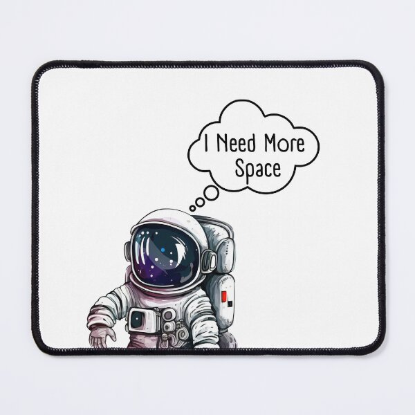 Item preview, I Need More Space – Funny Astronaut Meme designed and sold by EVESTUDIOART.
