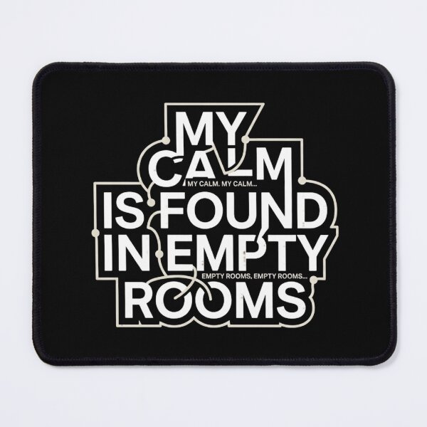 Item preview, My Calm Is Found in Empty Rooms designed and sold by artlife4.