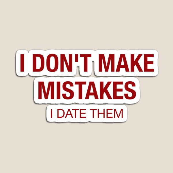 Item preview, I don't make mistakes i date them Funny Typography Shirt designed and sold by Simoss01.