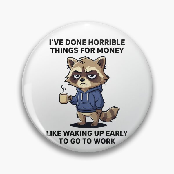 Item preview, I've Done Horrible Things For Money Like Waking Up Early To Go To Work Funny designed and sold by charoen-design.