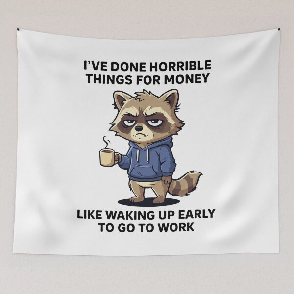 Item preview, I've Done Horrible Things For Money Like Waking Up Early To Go To Work Funny designed and sold by charoen-design.