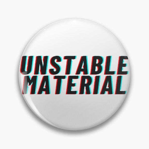 Item preview, Unstable material designed and sold by creativityisfun.