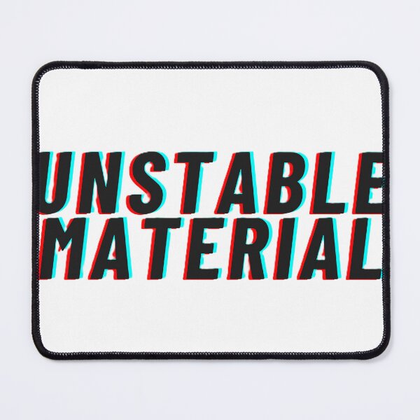 Item preview, Unstable material designed and sold by creativityisfun.