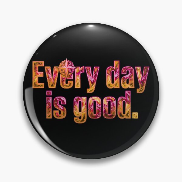 Item preview, Every day is a good_V1B designed and sold by ART-OF-ORION.