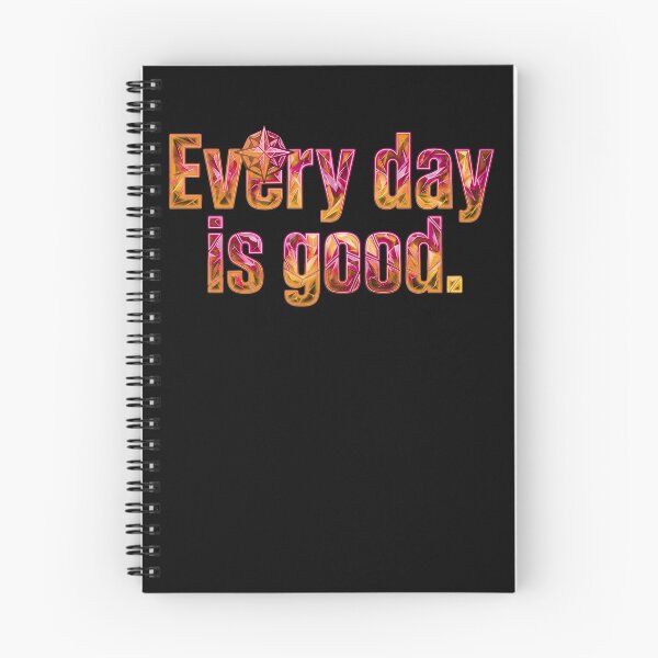 Item preview, Every day is a good_V1B designed and sold by ART-OF-ORION.
