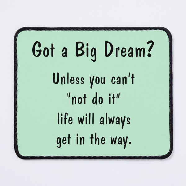 Item preview, Got a Big Dream? designed and sold by SomeGuyLou.