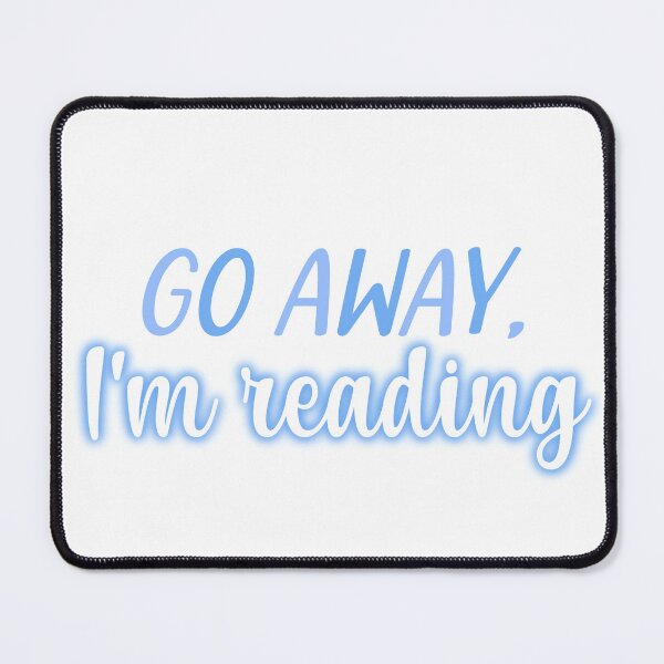 Item preview, Go Away I'm Reading designed and sold by AmyDesignsCo.