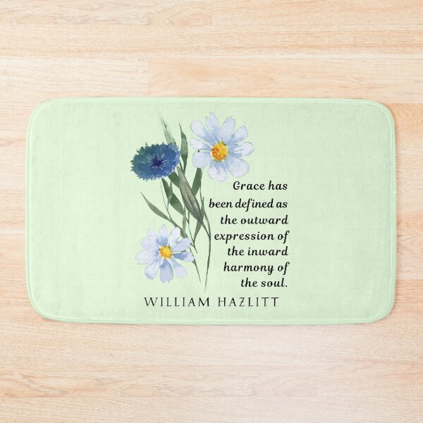 Item preview, William Hazlitt quote: Grace has been defined as the outward expression of the inward harmony of the soul. designed and sold by artbleed.