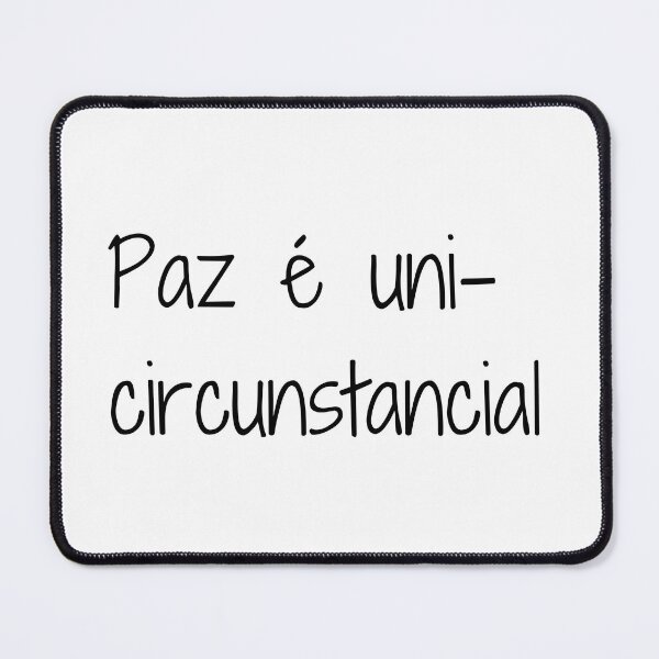 Item preview, Paz Uni Circunstancial | Portuguese Mental Health Quote designed and sold by rafaorlando.