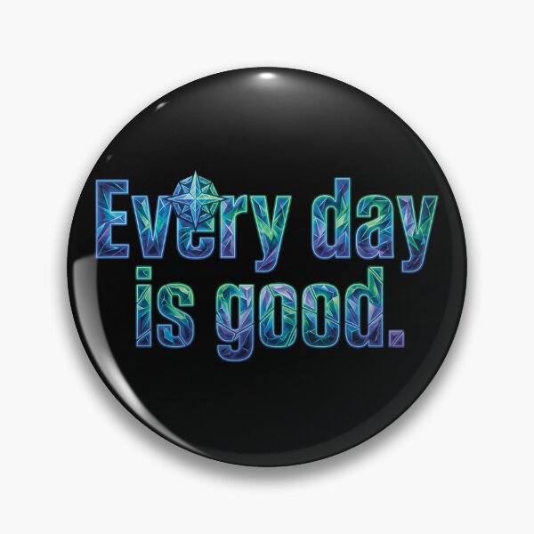 Item preview, Every day is a good_V1E designed and sold by ART-OF-ORION.