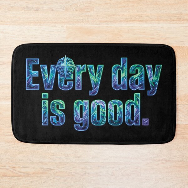 Item preview, Every day is a good_V1E designed and sold by ART-OF-ORION.