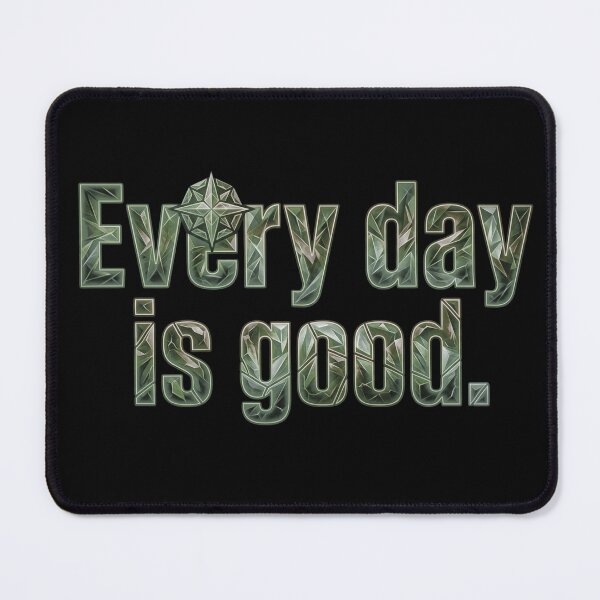 Item preview, Every day is a good_V1F designed and sold by ART-OF-ORION.