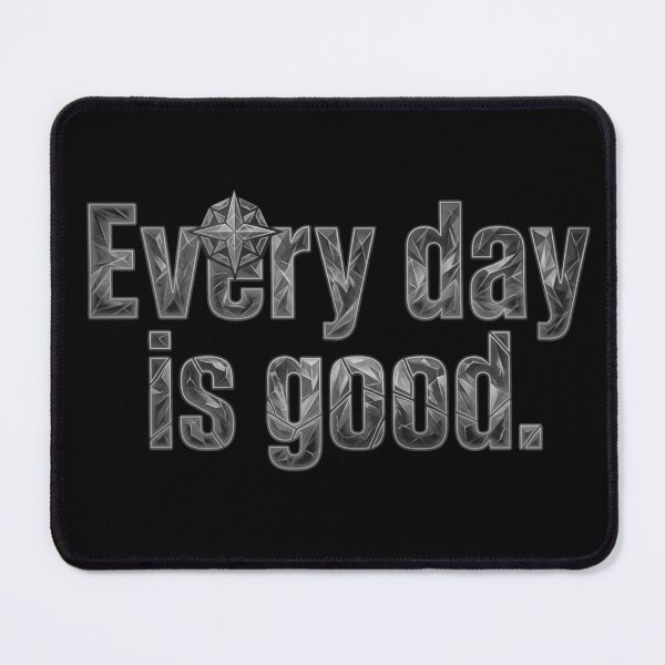 Item preview, Every day is a good_V1G designed and sold by ART-OF-ORION.