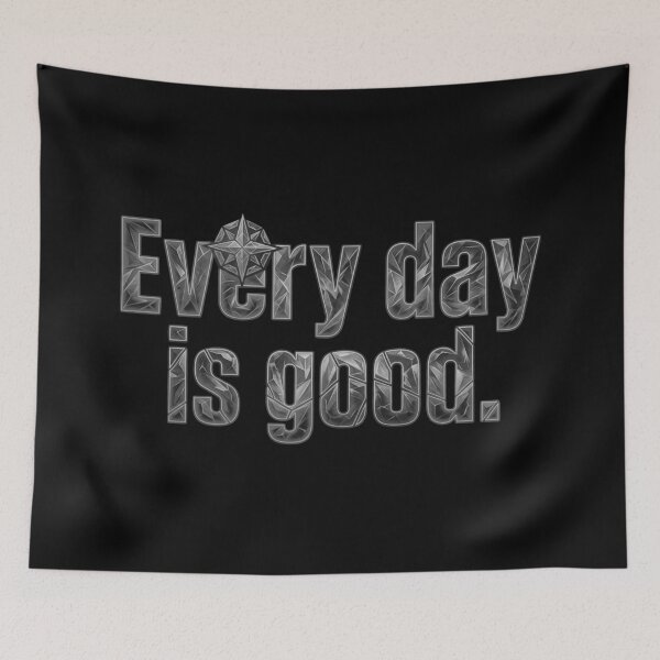 Item preview, Every day is a good_V1G designed and sold by ART-OF-ORION.