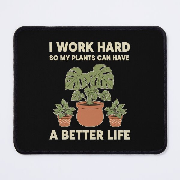 Item preview, I Work Hard So My Plants Can Have A Better Life - Boho Aesthetic designed and sold by Bowniko^^.