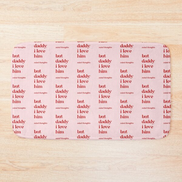 Item preview, Funny quote "but daddy i love him" designed and sold by matildemelo.