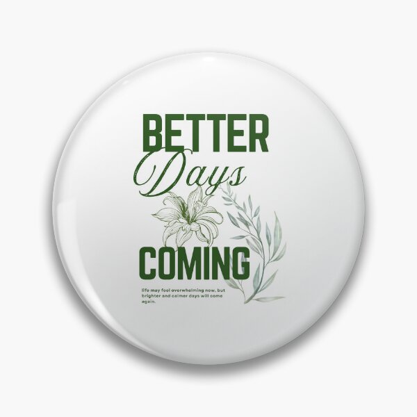 Item preview, Better Days Are Coming Inspirational Floral Design designed and sold by dgtlbyglor.