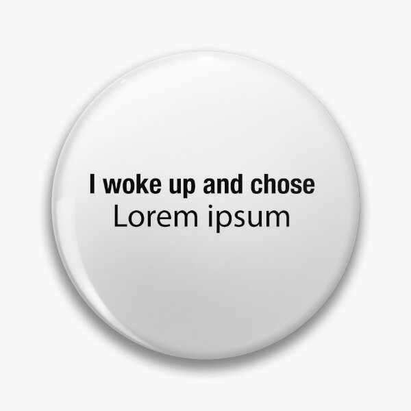 Item preview, I Woke Up And Chose Lorem Ipsum Funny Designer Meme designed and sold by Eleni Liebert.