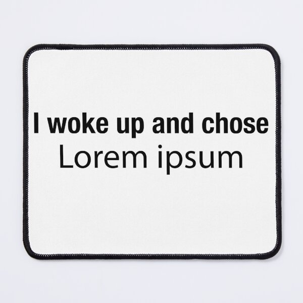 Item preview, I Woke Up And Chose Lorem Ipsum Funny Designer Meme designed and sold by Eleni Liebert.