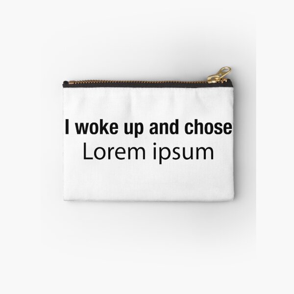 Item preview, I Woke Up And Chose Lorem Ipsum Funny Designer Meme designed and sold by Eleni Liebert.