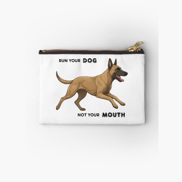 Item preview, Run Your Dog Not Your Mouth Belgian Malinois  designed and sold by maltesers1998.