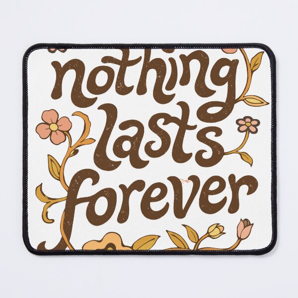 Item preview, Nothing Lasts Forever designed and sold by Matinez Pink.
