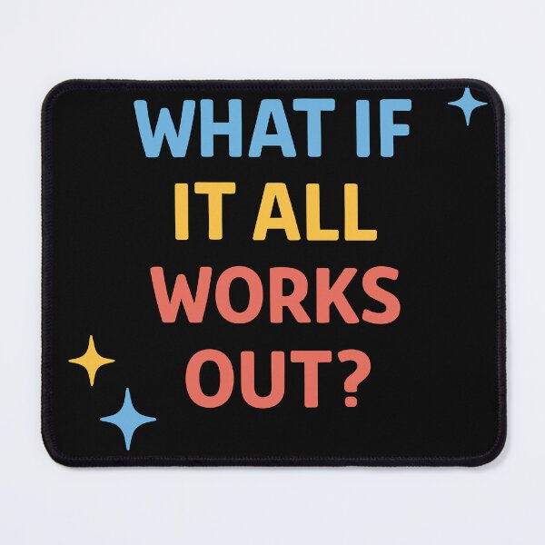 Item preview, What If It All Works Out? designed and sold by Matinez Pink.
