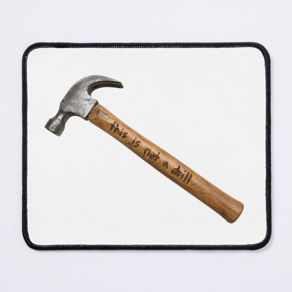 Item preview, This Is Not a Drill: Hammer designed and sold by aistrokeofart.