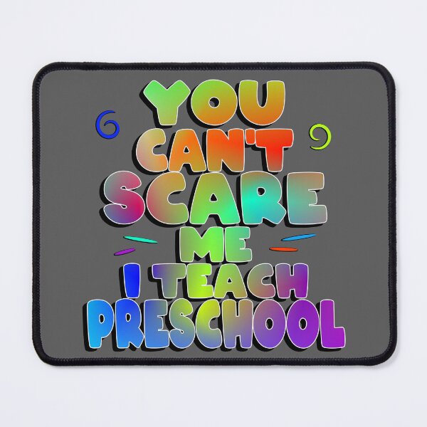 Item preview, Kindergarten teacher, you can't scare me designed and sold by RedPoppyStudio.
