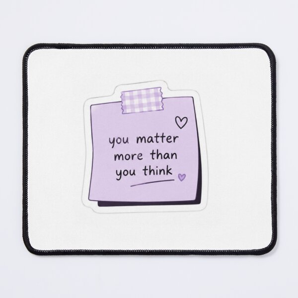 Item preview, You Matter Sticky Note Sticker designed and sold by Snikdha.