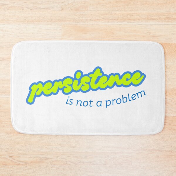 Item preview, Persistence is not a problem designed and sold by ArtistTejal.