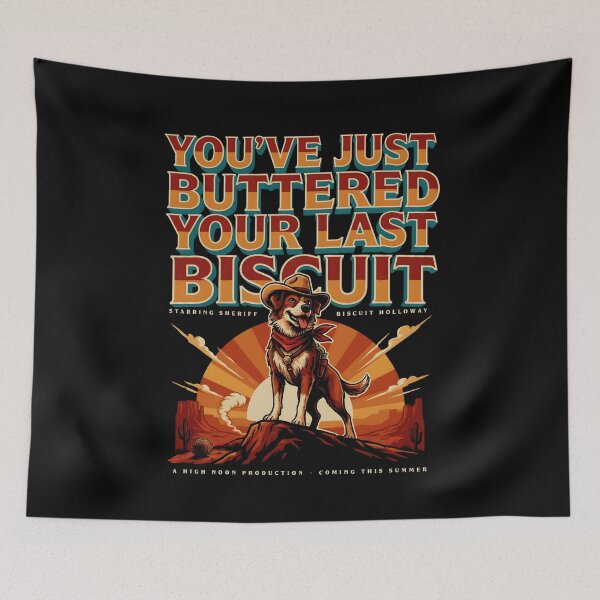 Item preview, You've Just Buttered Your Last Biscuit Funny Cowboy Vintage Dog Meme designed and sold by Redgiant87x.