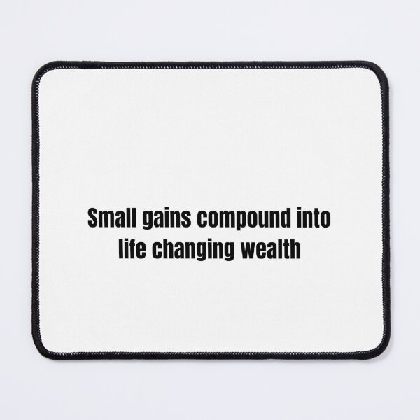Item preview, Small Gains Compound Into Life Changing Wealth — Trader Motivation Gift — Trading Quote designed and sold by Bullrunprints.