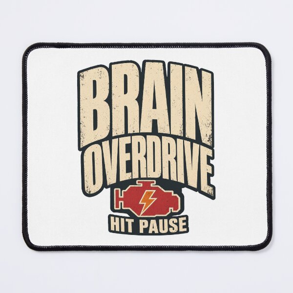 Item preview, Brain Overdrive Hit Pause Saying designed and sold by pirminio.